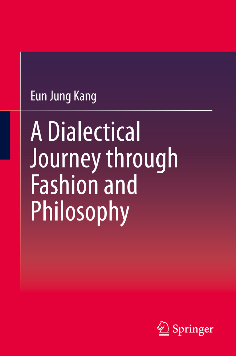 Eun Jung Kang A Dialectical Journey through Fashion and Philosophy Eun - photo 1