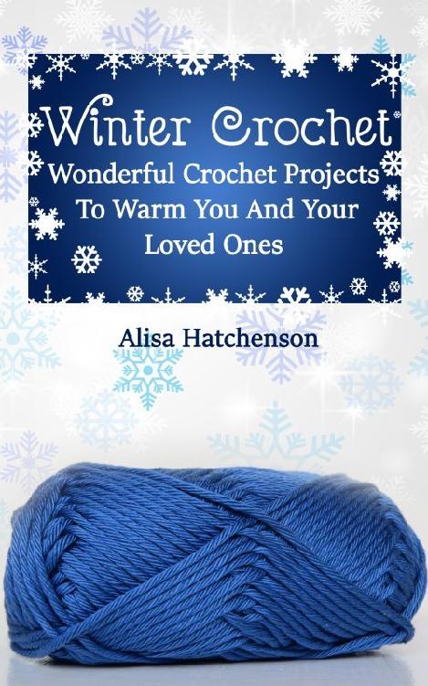 Winter Crochet Wonderful Crochet Projects To Warm You And Your Loved Ones - photo 1