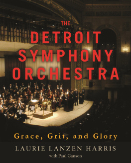 Ganson Paul - The Detroit Symphony Orchestra : grace, grit, and glory