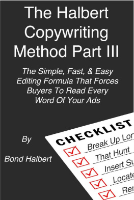 Bond Halbert - The Halbert Copywriting Method Part III: The Simple Fast & Easy Editing Formula That Forces Buyers to Read Every Word of Your Ads!