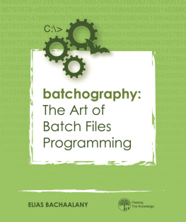 Elias Bachaalany - Batchography: The Art of Batch Files Programming