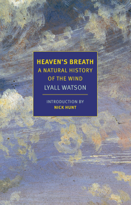 Lyall Watson Heaven’s Breath: A Natural History of the Wind