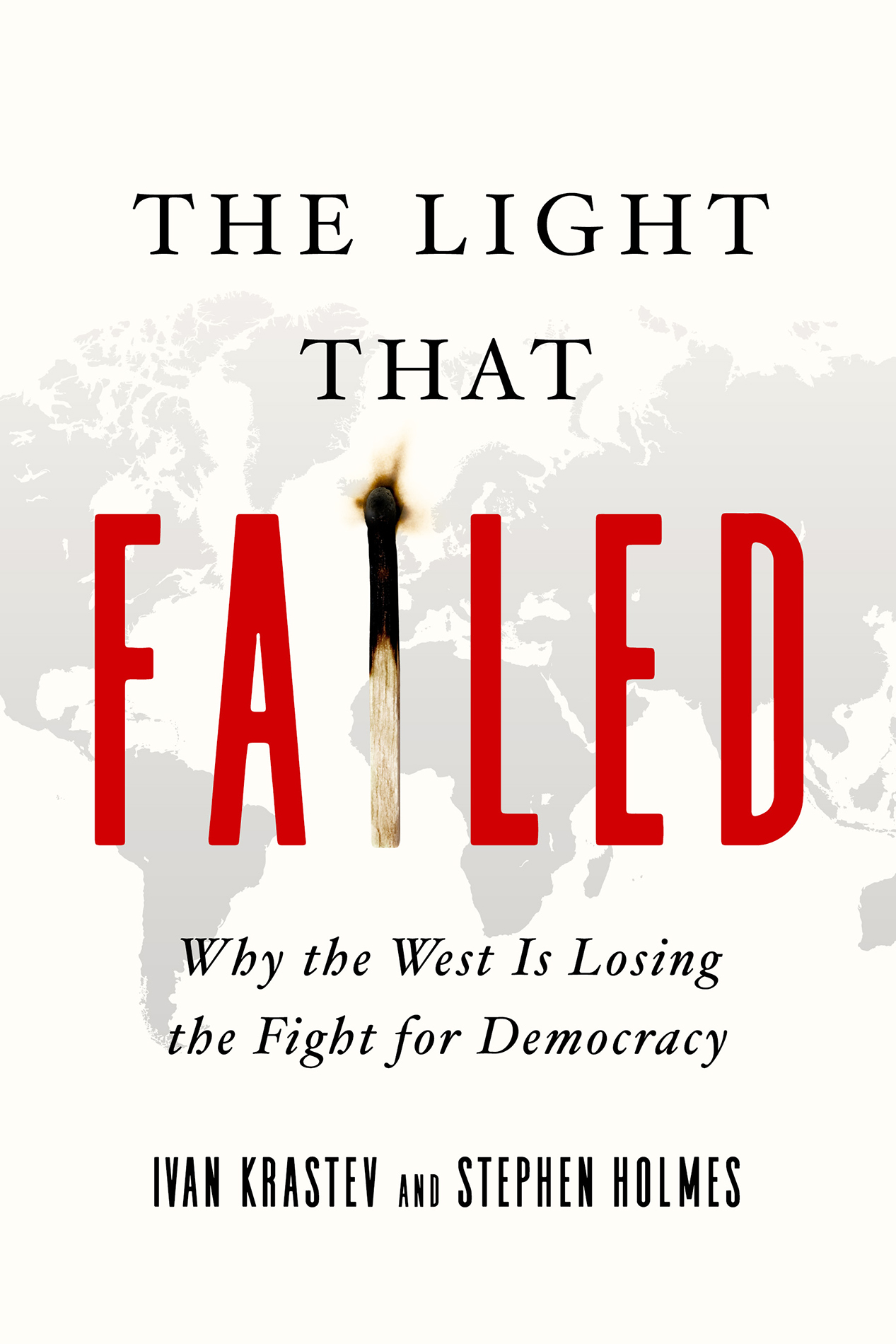 The Light That Failed Why the West Is Losing the Fight for Democracy - image 1