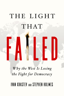 Ivan Krastev - The Light That Failed: Why the West Is Losing the Fight for Democracy