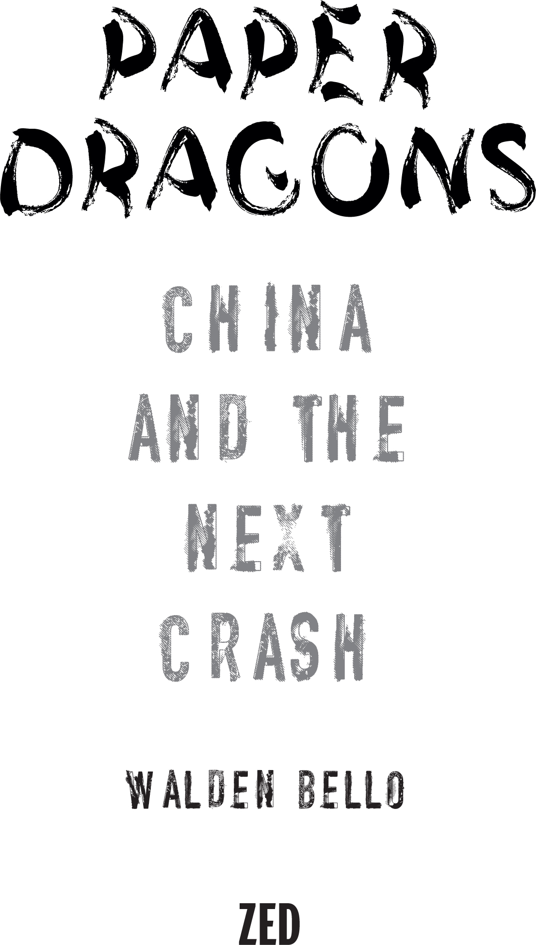 Paper Dragons China and the Next Crash was first published in 2019 by Zed - photo 2