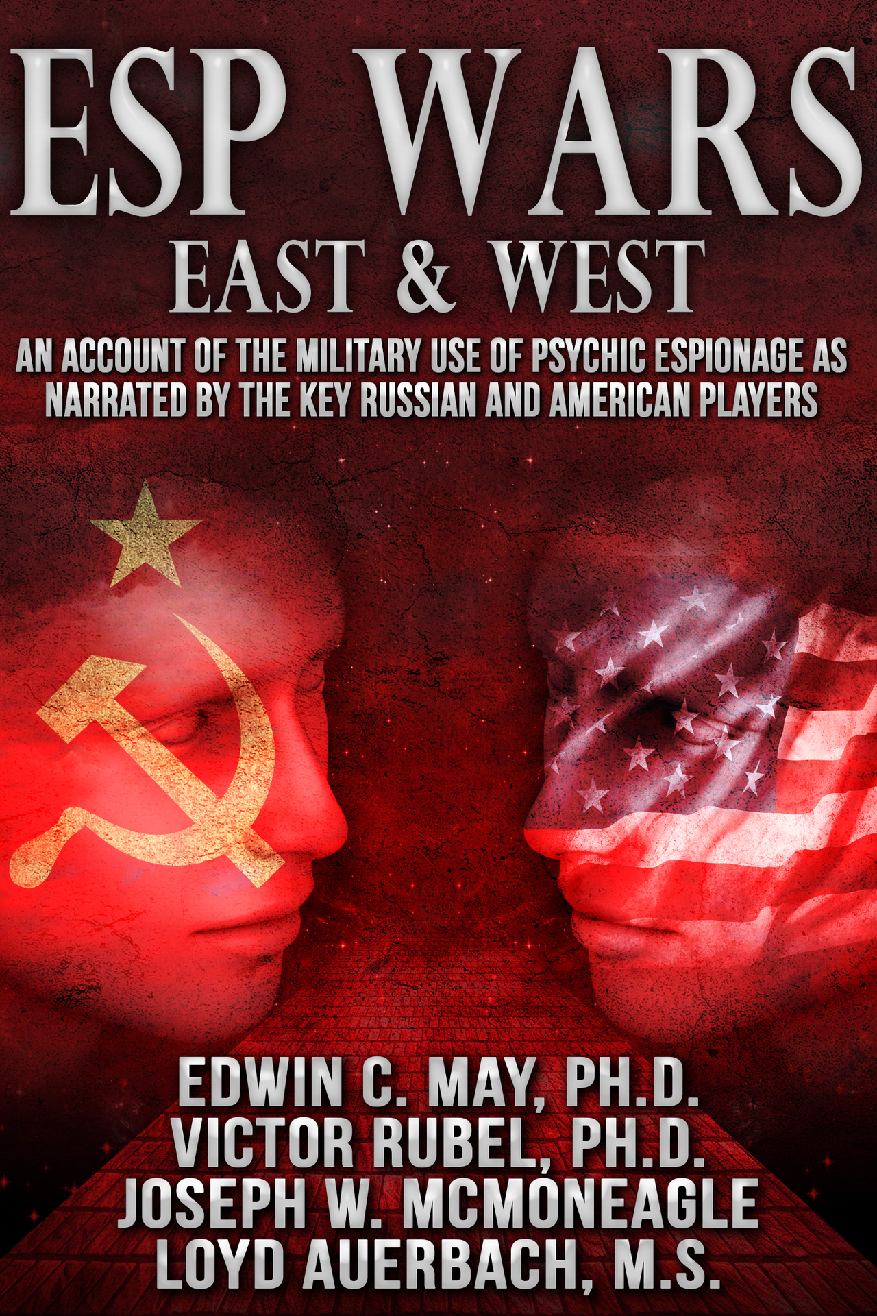 ESP WARS East and West An Account of the Military Use of Psychic Espionage as - photo 1