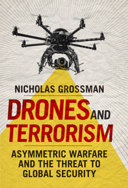 Nicholas Grossman - Drones and Terrorism: Asymmetric Warfare and the Threat to Global Security