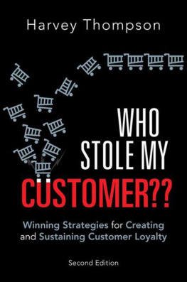 Thompson - Who Stole My Customer??: Winning Strategies for Creating and Sustaining Customer Loyalty