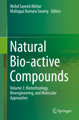 Mohd Sayeed Akhtar - Natural Bio-active Compounds: Biotechnology, Bioengineering, and Molecular Approaches