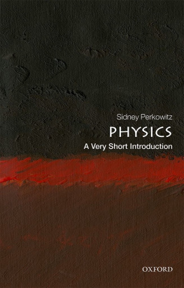 Sidney Perkowitz - Physics: A Very Short Introduction (Very Short Introductions)