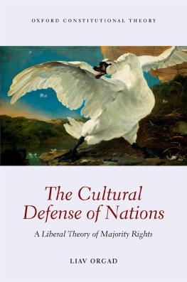 Liav Orgad The Cultural Defense of Nations: A Liberal Theory of Majority Rights