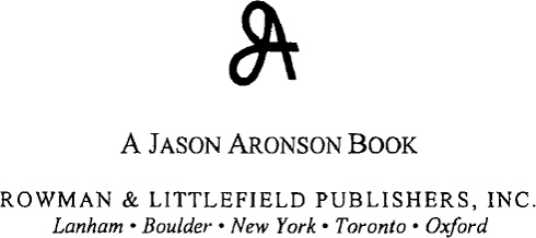 A JASON ARONSON BOOK ROWMAN LITTLEFIELD PUBLISHERS INC Published in the - photo 1