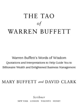 Mary Buffett - The Tao of Warren Buffett: Warren Buffett’s Words of Wisdom: Quotations and Interpretations to Help Guide You to Billionaire Wealth and Enlightened Business Management