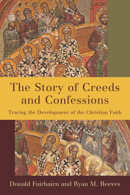 Donald Fairbairn - Story of Creeds and Confessions: Tracing the Development of the Christian Faith