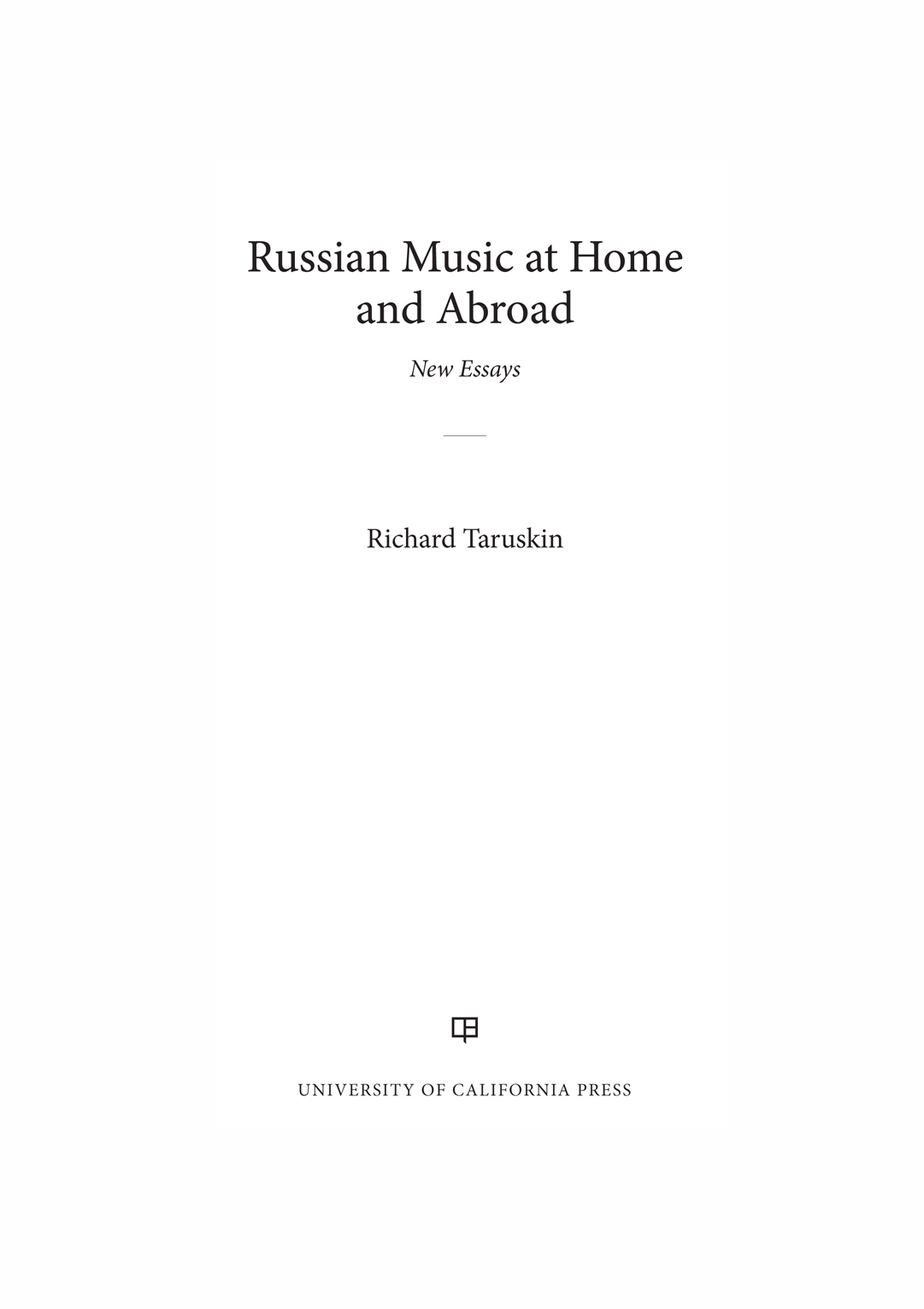 Russian Music at Home and Abroad Michael P Roth and Sukey Garcetti have - photo 1