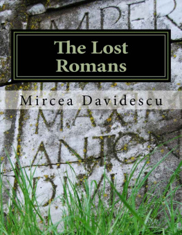 Mircea Davidescu - The Lost Romans: History and Controversy on the Origin of the Romanians
