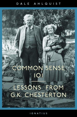 Dale Ahlquist - Common Sense 101: Lessons from Chesterton