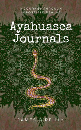 James O’Reilly - Ayahuasca Journals: A Journey Through Impossible Realms