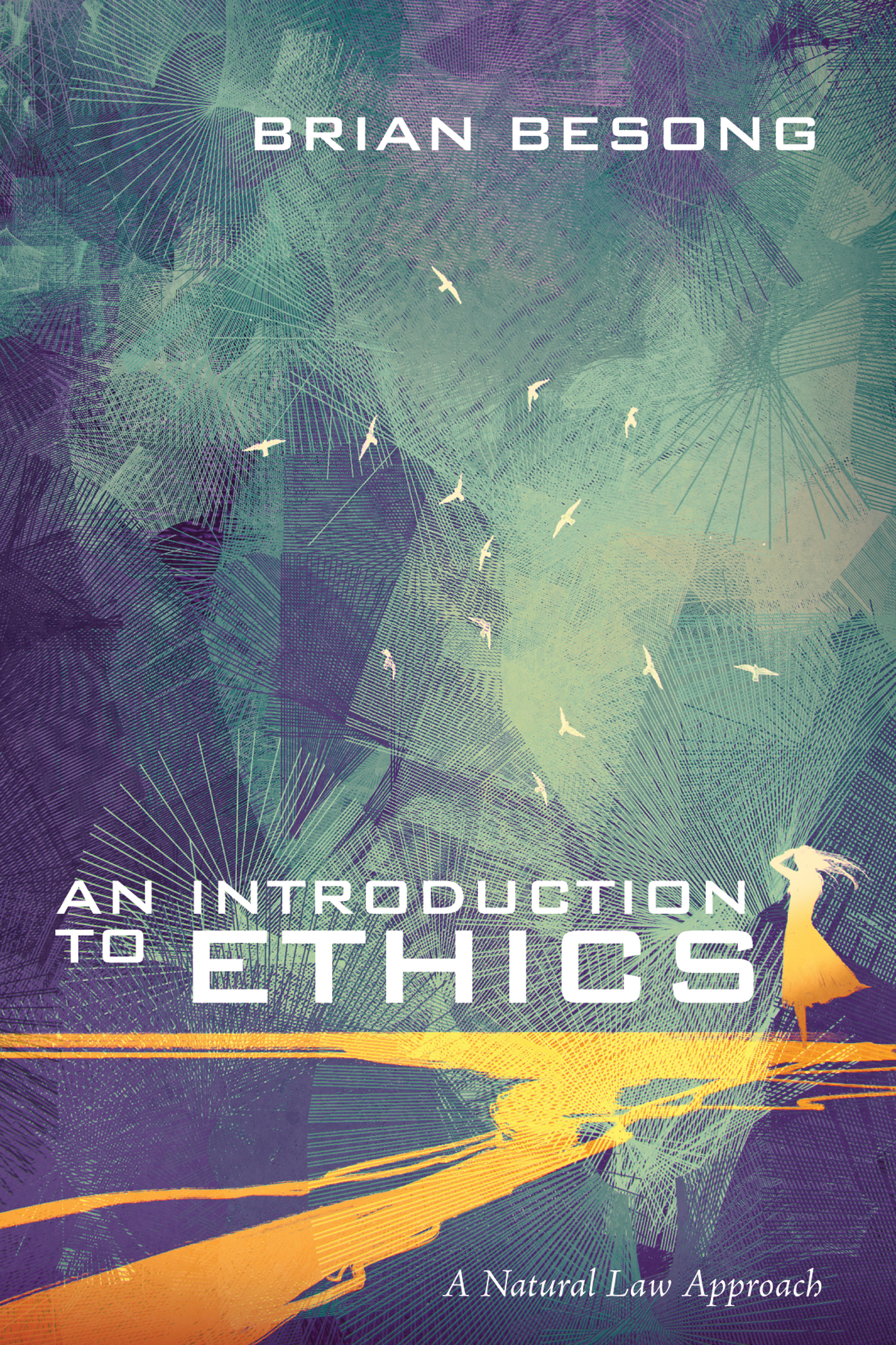 An Introduction to Ethics A Natural Law Approach Brian Besong ad Mariam - photo 1