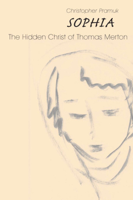 Christopher Pramuk - Sophia: The Hidden Christ of Thomas Merton