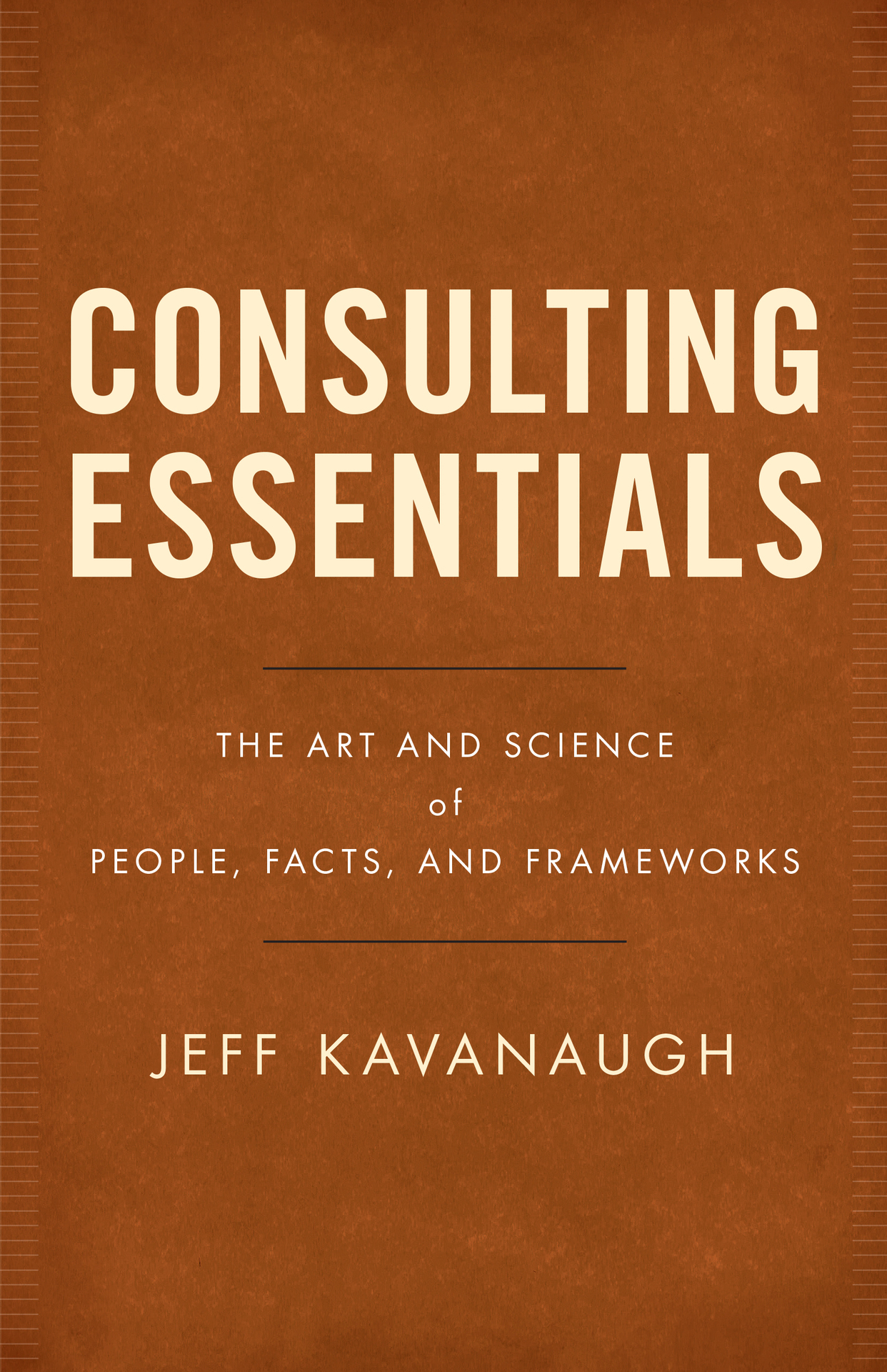 Consulting Essentials The Art and Science of People Facts and Frameworks - image 1