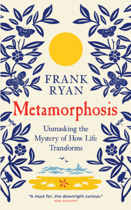 Frank Ryan Metamorphosis: Unmasking the Mystery of How Life Transforms