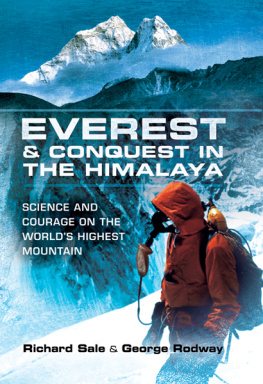 Richard Sale Everest and Conquest in the Himalaya: Science and Courage on the World’s Highest Mountain