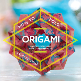 David Mitchell - How to Fold Origami: Easy Techniques and Over 20 Great Projects