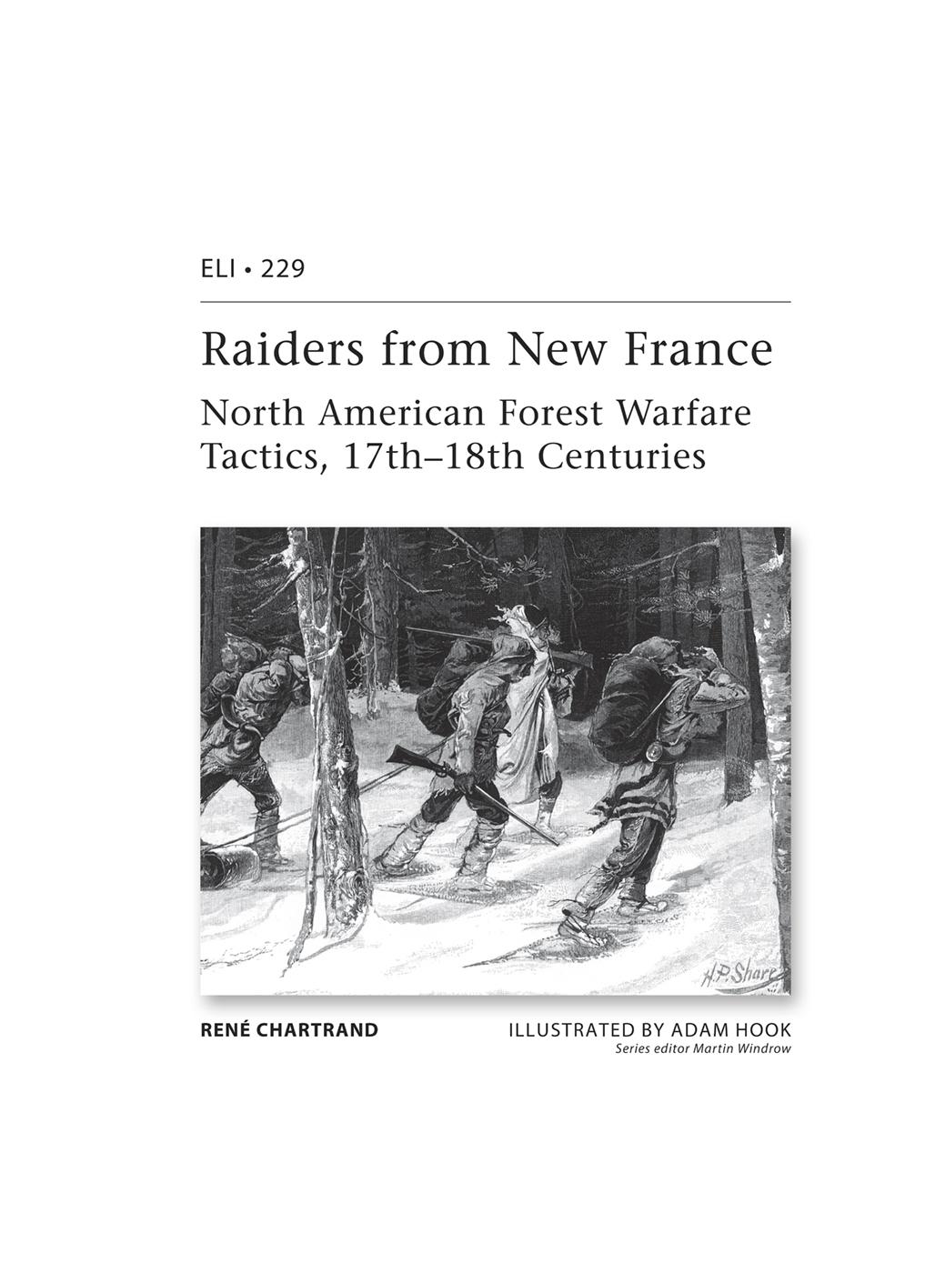 RAIDERS FROM NEW FRANCE NORTH AMERICAN FOREST WARFARE TACTICS 17th-18th - photo 2