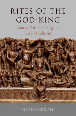Marko Geslani - Rites of the God-King: Śānti and Ritual Change in Early Hinduism