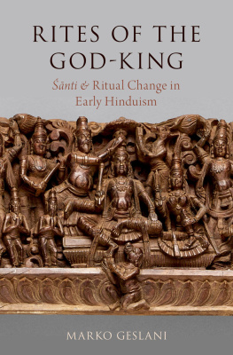 Marko Geslani Rites of the God-King: Śānti and Ritual Change in Early Hinduism