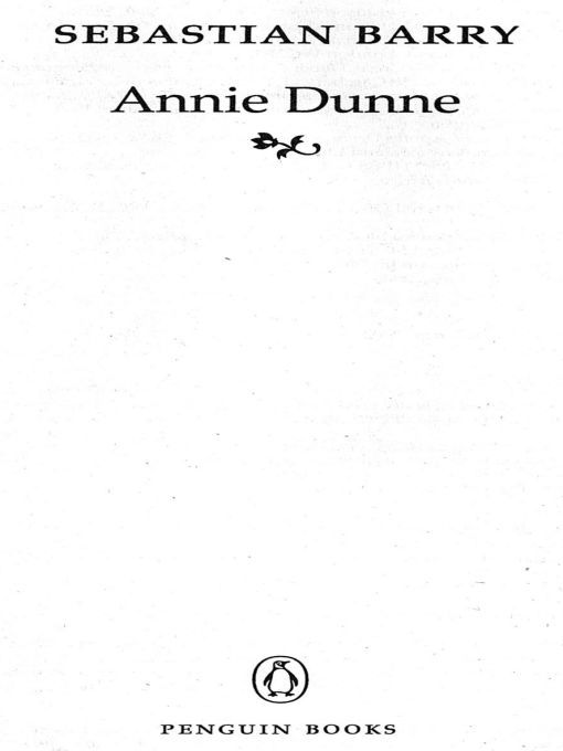 Table of Contents Praise for Annie Dunne As a wordsmith Barry is at times - photo 1