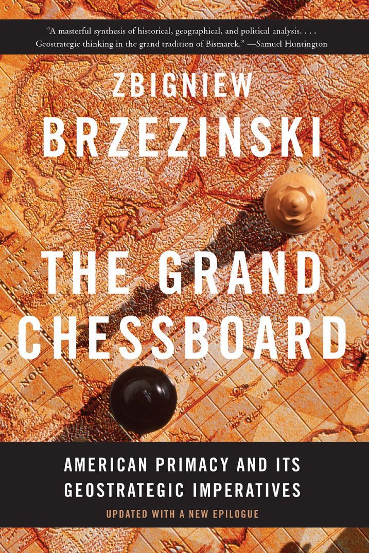 Praise for The Grand Chessboard Brzezinski has now provided another scholarly - photo 1