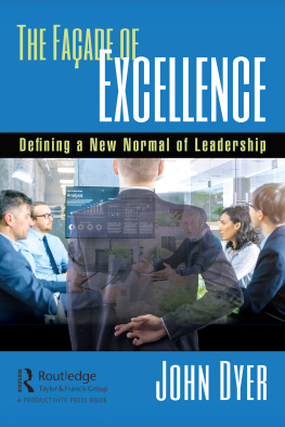 John Dyer - The Façade of Excellence: Defining a New Normal of Leadership