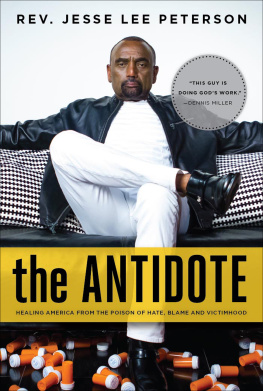 Jesse Lee Peterson - The Antidote: Healing America From the Poison of Hate, Blame and Victimhood