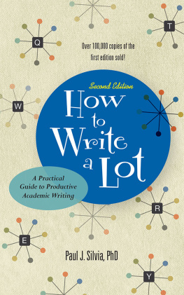 Paul J. Silvia - How to Write a Lot:A Practical Guide to Productive Academic