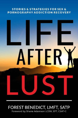 Forest Benedict Life After Lust: Stories & Strategies for Sex & Pornography Addiction Recovery