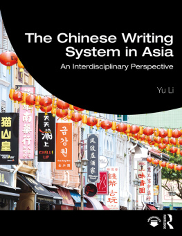 Yu Li The Chinese Writing System in Asia: An Interdisciplinary Perspective