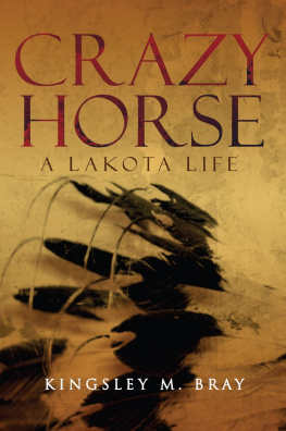 Kingsley M. Bray - Crazy Horse: A Lakota Life