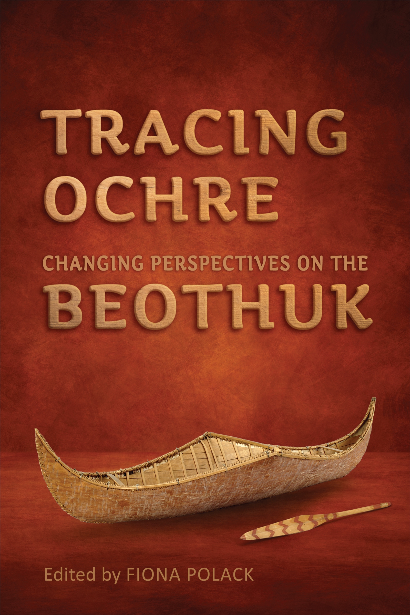 TRACING OCHRE Changing Perspectives on the Beothuk Edited by Fiona Polack The - photo 1