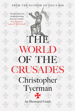 Christopher Tyerman The World of the Crusades