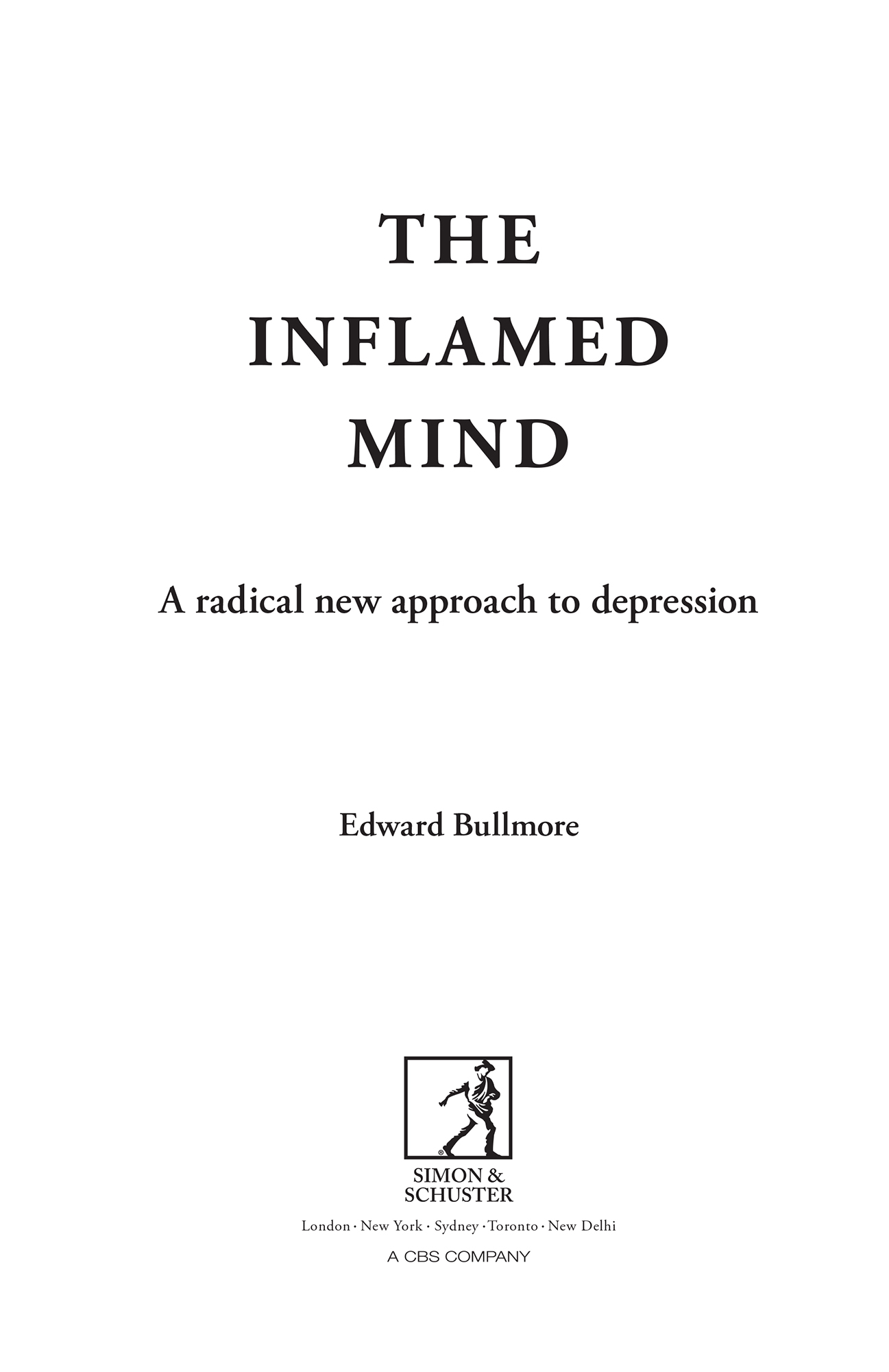 THE INFLAMED MIND First published in Australia in 2018 by Simon Schuster - photo 1