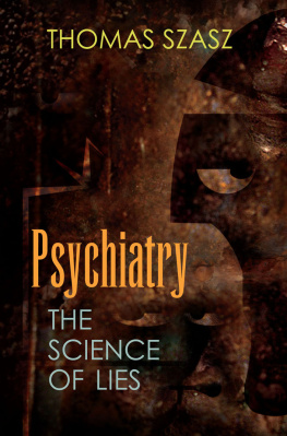 Thomas Szasz - Psychiatry: The Science of Lies