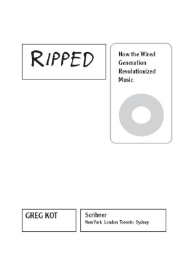 Kot - Ripped : how the wired generation revolutionized music