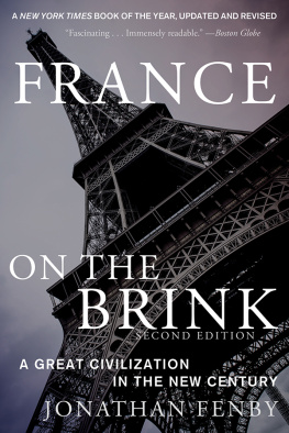 Jonathan Fenby France on the Brink: A Great Civilization in the New Century