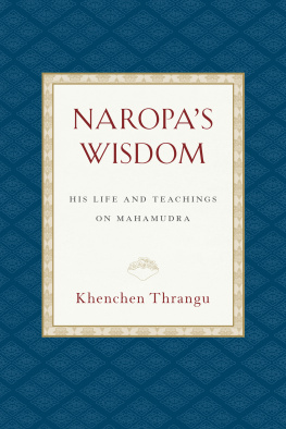 Khenchen Thrangu Naropa’s Wisdom: His Life and Teachings on Mahamudra