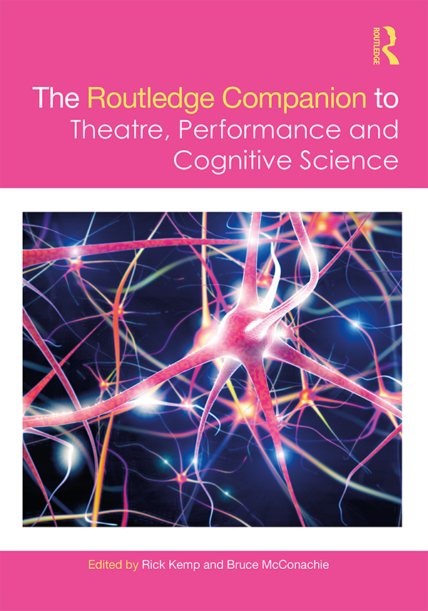 THE ROUTLEDGE COMPANION TO THEATRE PERFORMANCE AND COGNITIVE SCIENCE Edited - photo 1