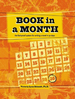 Victoria Lynn Schmidt - Book in a Month: The Fool-Proof System for Writing a Novel in 30 Days