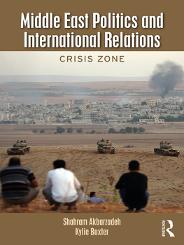 Akbarzadeh Shahram - Middle East politics and international relations : crisis zone