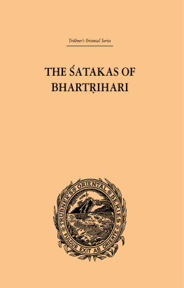 Biscoe Hale Wortham - The Satakas of Bhartrihari. Translated Into English From the Original Sanskrit by B. Hale Wortham